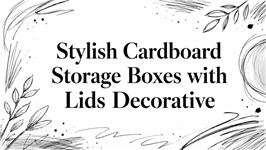 Stylish Cardboard Storage Boxes with Lids Decorative