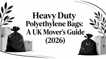 Heavy Duty Polyethylene Bags: A UK Mover's Guide (2026)