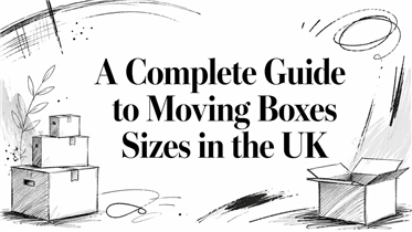 A Complete Guide to Moving Boxes Sizes in the UK
